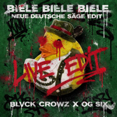 BLVCK CROWZ & OG SIX - Biele Biele Biele (Neue Deutsche Säge LIVE EDIT)