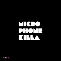 MICROPHONEKILLA