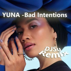 Proj133 Yuna Bad Intentions Remix