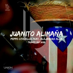 Juanito Alimaña (Tribute Mix 2022) [feat. Alejandro Alca]