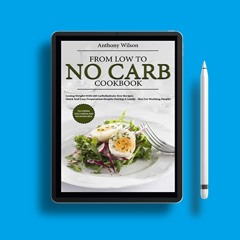 From LOW to NO carb Cookbook: losing weight with 140 carbohydrate-free recipes - quick and easy