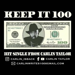 Carlin Taylor - Keep It 100