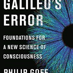 [ACCESS] [KINDLE PDF EBOOK EPUB] Galileo's Error: Foundations for a New Science of Co