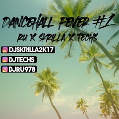Dancehall Fever #1 - Ft. DJSkrilla X DJRu
