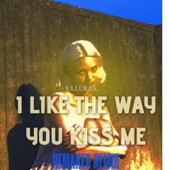 Artemas - i like the way you kiss me (REMAKER REMIX)