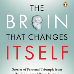 [PDF] The Brain That Changes Itself: Stories of Personal Triumph from the