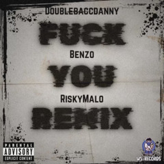 Fuck You Freestyle- Feat. NB Benzo & RiskyMalo