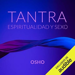 Tantra, Espiritualidad y Sexo (Audiolibro)
