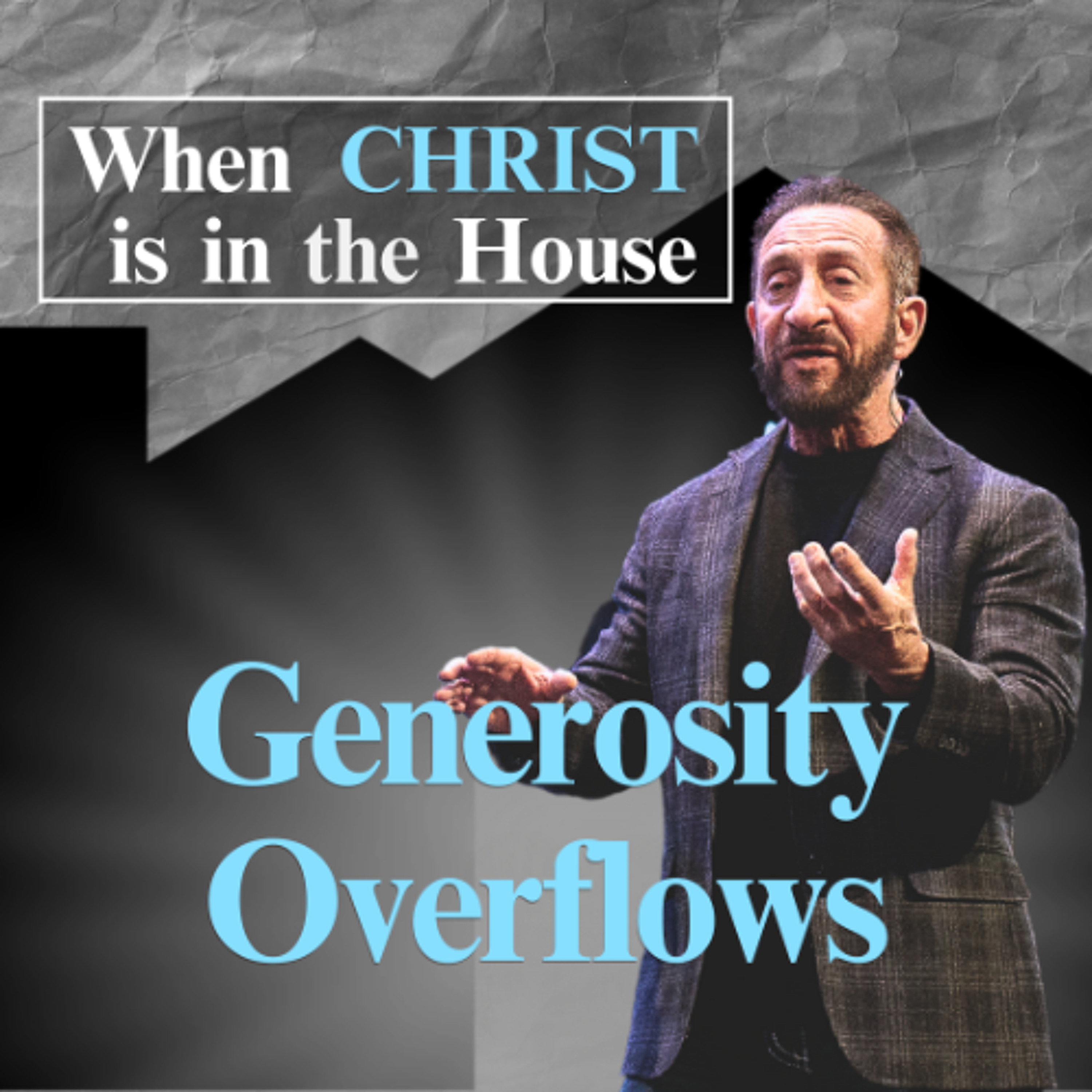 Generosity Overflows | When Christ is in the House | Pastor Randy Goldenberg episode artwork