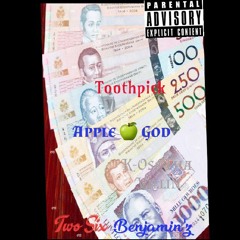 K-Oss Tha Villin X  Toothpick X TheAppleGod-Two Six Benjamin'z