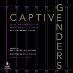 ⚡Read✔[PDF]  Captive Genders: Trans Embodiment and the Prison Industrial Complex, Expanded