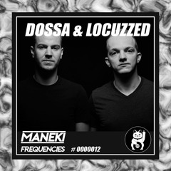 Dossa & Locuzzed Drum & Bass Mix - Maneki Frequencies 0012