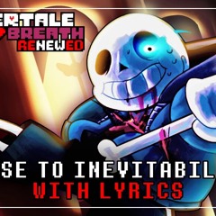 Close To Inevitability WITH LYRICS | Undertale: Last Breath Renewed [Lyrical Cover]