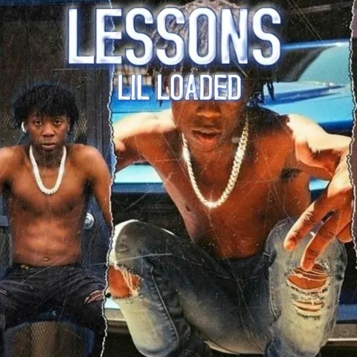 Lil Loaded - Lessons (unreleased)