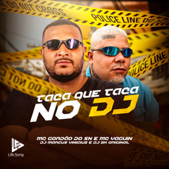 MC VAGUIN  E MC GORDÃO DO SN  - TACA QUE TACA NO DJ - DJ MARCUS VINICIUS E DJ BK ORIGINAL