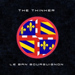 The Thinker - LE BAN BOURGUIGNON (UPTEMPO)