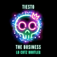 Tiesto - The Business (Lo Cutz Bootleg) [FREE DOWNLOAD]