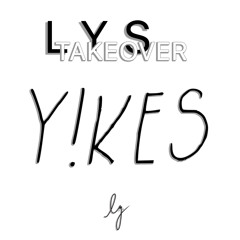 LYS TAKEOVER: Y!KES