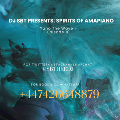 @SBTHEEDJ: YANO THE WAVE - EPISODE 10 'SPIRITS OF AMAPIANO' (APRIL 22)