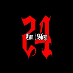 Can't Sleep 24