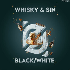 BLACK/WHITE - Whisky & Sin [Available Now!]