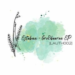 [LAUTH002] - Esteban - Großbeeren EP