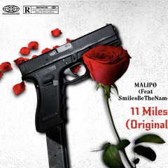 11 miles - Malipo ( Feat.SmilesBeTheName)