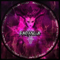 IN•FER•NAL PODCAST #9 - PARANOIA