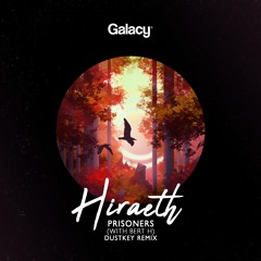 Hiraeth & Bert H - Prisoners (Dustkey Remix)