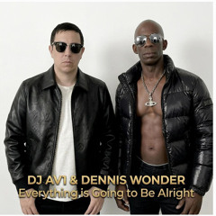 DJ AV1 & Dennis Wonder - Everything's Gonna Be Alright (Radio Mix)