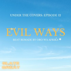 Evil Ways Remix [prod. Oro Wa Afrika]