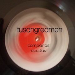 Campanas Ocultas TUSANGREAMEN