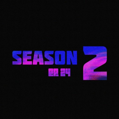 SEASON 2 EP. 24