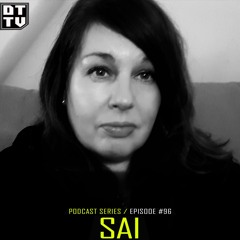 Sai - Dub Techno TV Podcast Series #96