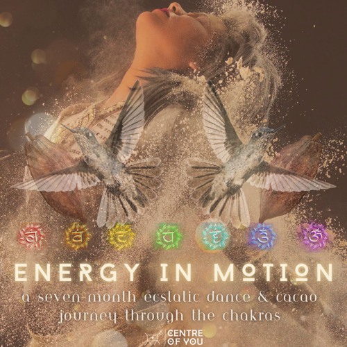 Chakra Ecstatic Dance Journey - Energy in Motion