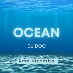 Ocean RMX Kizomba by Dj Doc