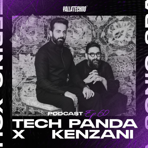 Yalla Techno Podcast | Tech Panda x Kenzani | EP60