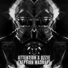 Lister feat. Uberjak'd & GLOWINTHEDARK - Attention X Ozzie (XEPTION MASHUP)