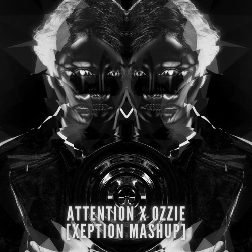 Lister feat. Uberjak'd & GLOWINTHEDARK - Attention X Ozzie (XEPTION MASHUP)