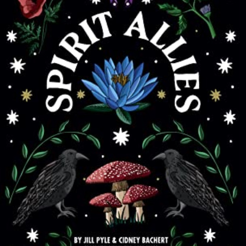 [Read] EPUB 🖍️ Spirit Allies Oracle: A 60-Card Deck & Guidebook by  Jill Pyle,Cidney