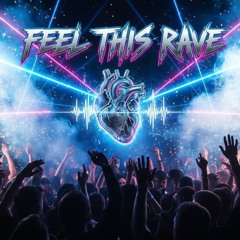 Feel this Rave