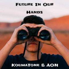 KoumaTone & AON - Future In Our Hands