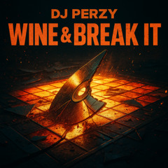 🔥💥 DJ PERZY – WINE & BREAK IT 💥🔥 (DANCEHALL BREAKER) 💃🏽💥🌍