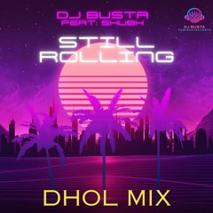 Still Rollin (Desi Mix) | DJ Busta ft. Shubh