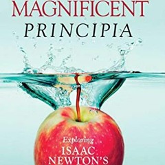 View [KINDLE PDF EBOOK EPUB] Magnificent Principia: Exploring Isaac Newton's Masterpi
