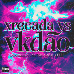 xrecada vs vkdão