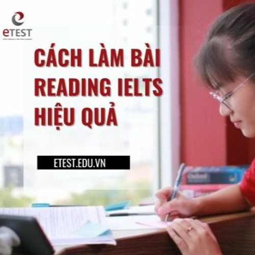 Stream C ch L m Reading Ielts By Anh Ng ETEST Listen Online For Free Stream c ch l m reading ielts by anh ng etest listen online for free