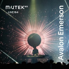 MUTEKLIVE184 - Avalon Emerson