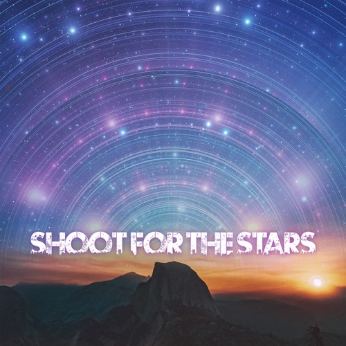 SHOOT FOR THE STARS - feat (Darius Javon)