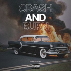 Crash and Burn